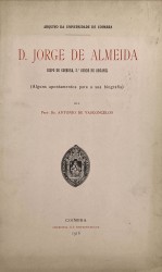 D. JORGE DE ALMEIDA BISPO DE COIMBRA, 2º CONDE DE ARGANIL. (Alguns apontamentos para a sua biografia).